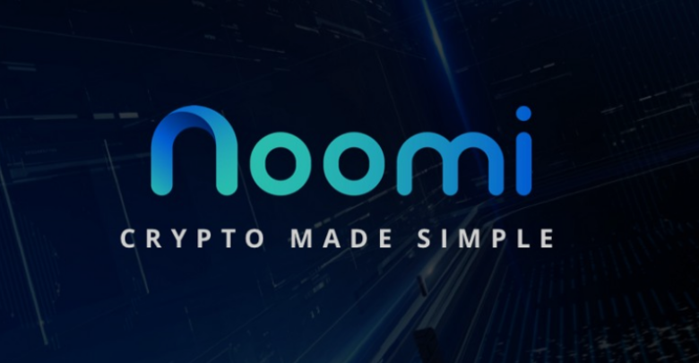 Noomi Wallet Aims to Bridge the Gap Between People Interested in Crypto and Crypto Itself