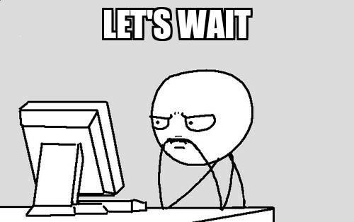 Lets wait